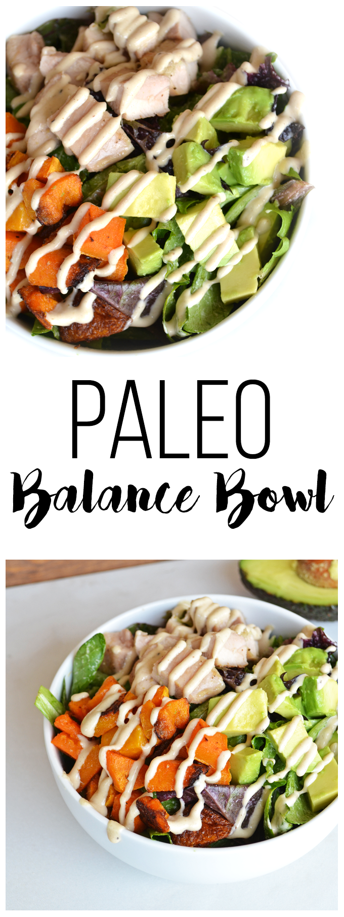 This Paleo Balance Bowl is packed with everything you need to make a perfectly balanced meal in one bowl! Chicken, Butternut Squash & Avocado top greens dressed in a tahini sauce! So tasty and it is paleo & whole 30 approved!