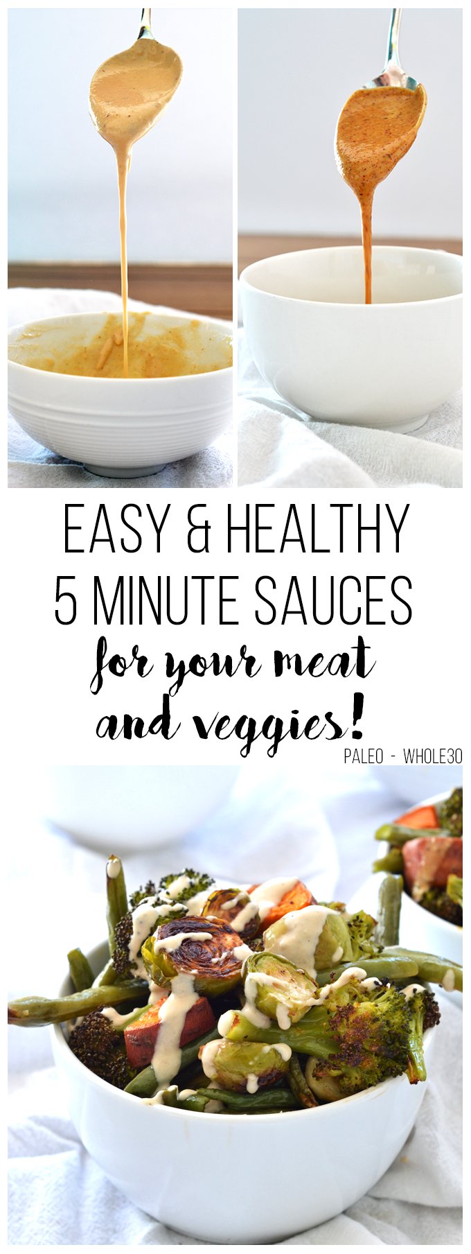 These Sauces are easy, healthy and come together in just 5 minutes! Both are Paleo & Whole30 - perfect to pour over veggies, meat, or whatever you are having for dinner!