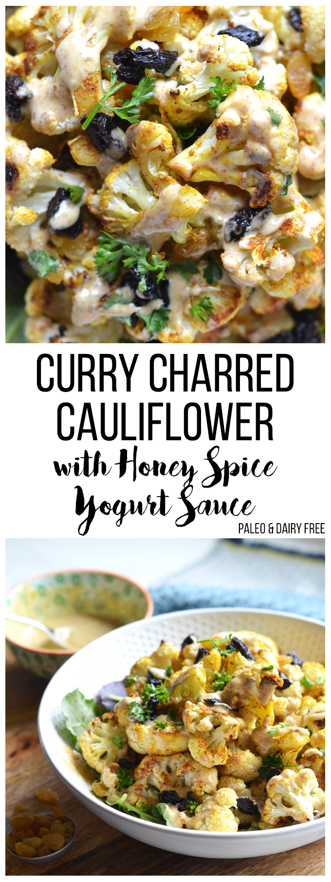 This Curry Charred Cauliflower with Honey Spice Yogurt Sauce is made Paleo & dairy free with almond milk yogurt and lots of cinnamon, turmeric and curry powder!