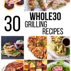 30 Whole30 Grilling Recipes for all of your summer parties and barbecues!