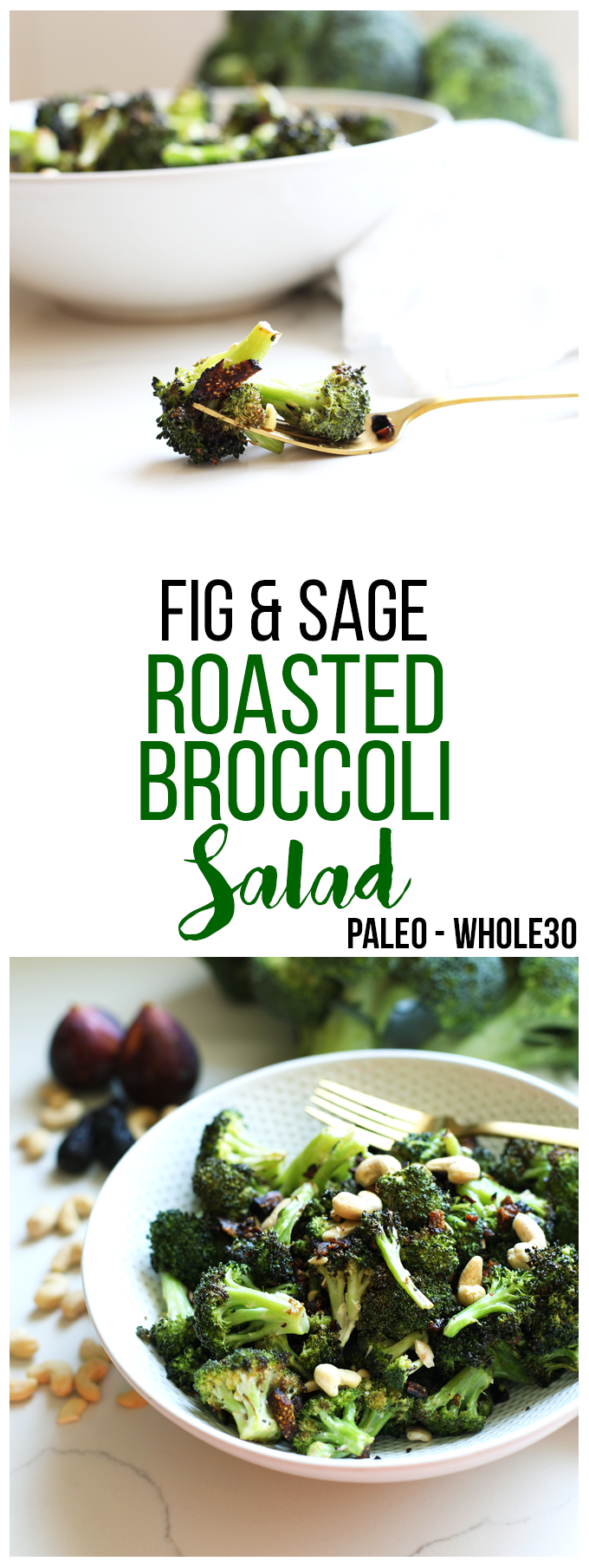 This Fig and Sage Roasted Broccoli Salad is a great paleo and whole30 side dish for summer or fall! Delicious warm or room temperature as well!