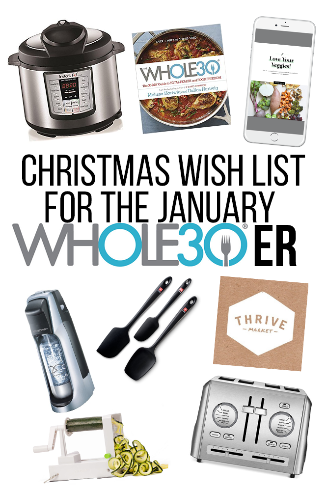 The perfect Christmas Wish List for anyone doing a January Whole30!